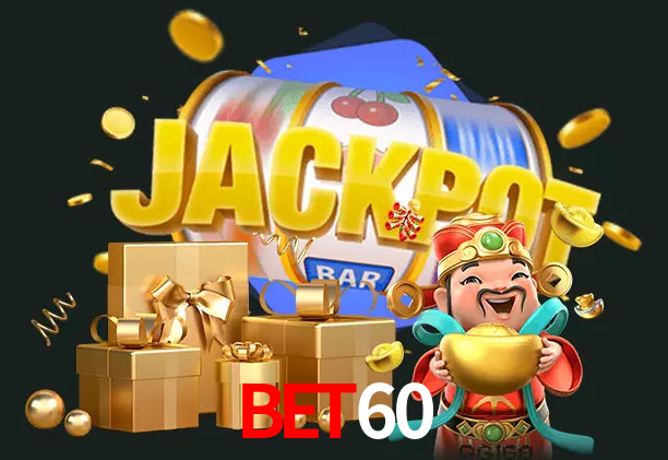 Bet60 bet